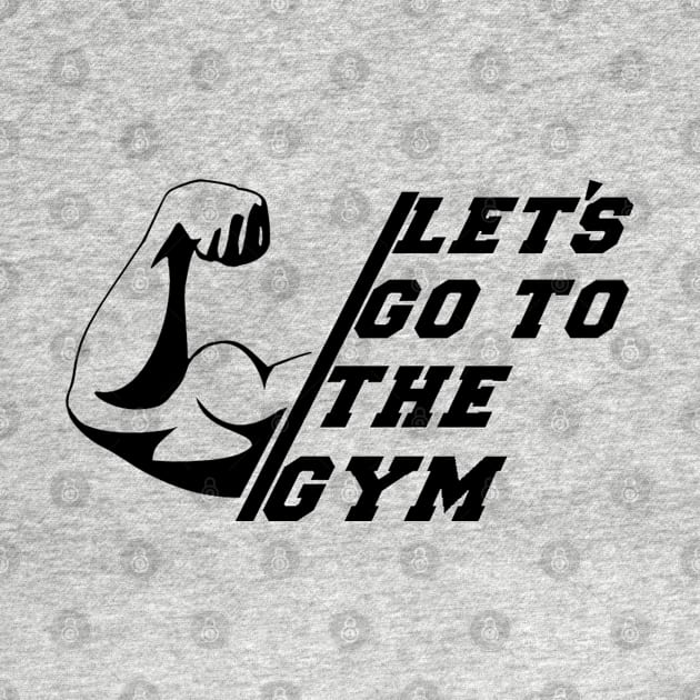 Let's go to the gym | Gymwear | gym t-shirt | gymrat | gym products by ALCOHOL